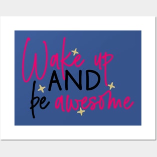 wake up and be awesome 2 Posters and Art